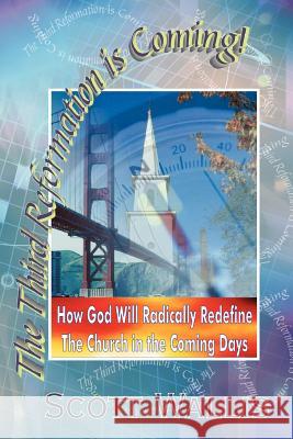 The Third Reformation is Coming Scott Wallis 9780964221147 Lighthouse Publications (IL)