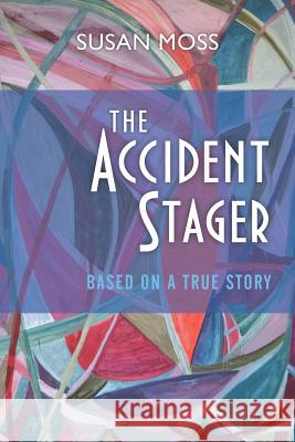 The Accident Stager Susan Moss 9780964232945 Re: Source Publications