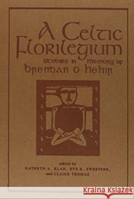 A Celtic Florilegium7: Studies in Memory of Brendan O Hehir Klar, Kathryn 9780964244634 University of Wales,Centre for Advanced Welsh