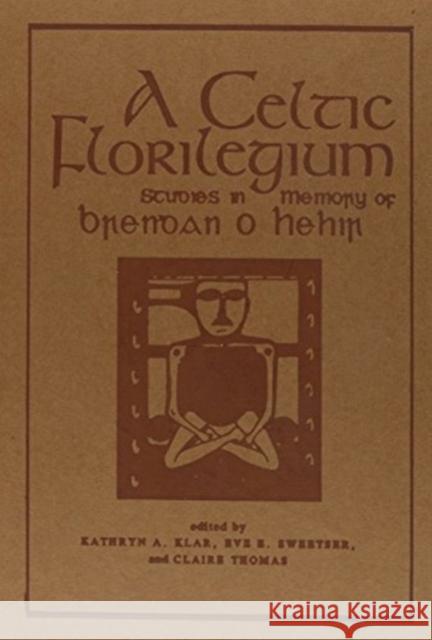 A Celtic Florilegium7: Studies in Memory of Brendan O Hehir Klar, Kathryn 9780964244634 University of Wales,Centre for Advanced Welsh