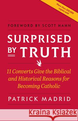 Surprised by Truth Patrick Madrid 9780964261082 Basilica Press