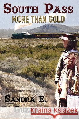 South Pass: More than Gold Guzzo, Sandra E. 9780964369238 Dandelion Press