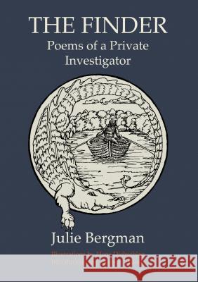 The Finder, Poems of a Private Investigator Julie Bergman, Hans Diebschlag, Nancy Wilson 9780964445802 Undercover Books
