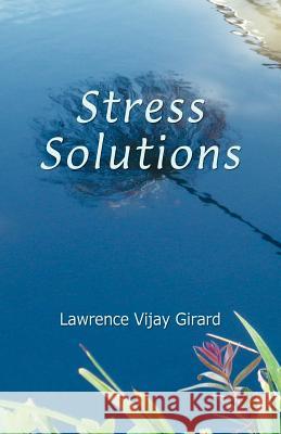 Stress Solutions Lawrence Vijay Girard 9780964645790