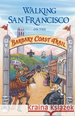 Walking San Francisco on the Barbary Coast Trail Daniel Bacon 9780964680456 Quicksilver Press