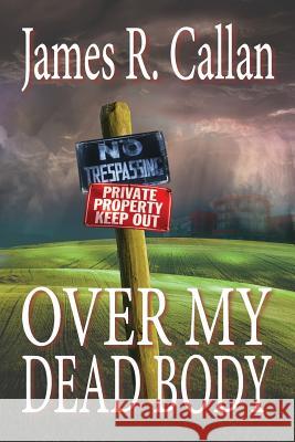 Over My Dead Body: A Father Frank Mystery James R. Callan 9780964685086