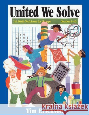 United We Solve: 116 Math Problems for Groups Tim Erickson Rose Craig  9780964849662