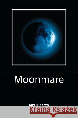 Moonmare Ray DiZazzo 9780964880030 Granite-Collen Communications