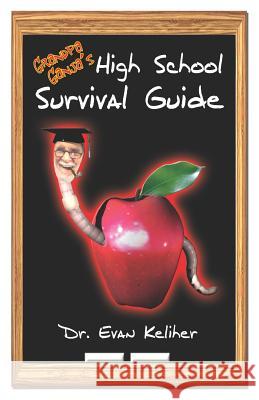 Grandpa Ganja's High School Survival Guide Evan Keliher 9780964885929 Pedagogue Press