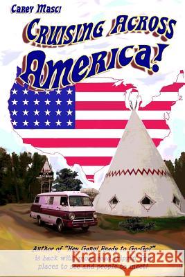 Cruising Across America! MR Carey K. Masci Mr Michael T. Petr 9780965041188