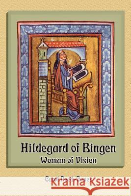 Hildegard of Bingen: Woman of Vision Carol Reed-Jones 9780965083317 Paper Crane Press
