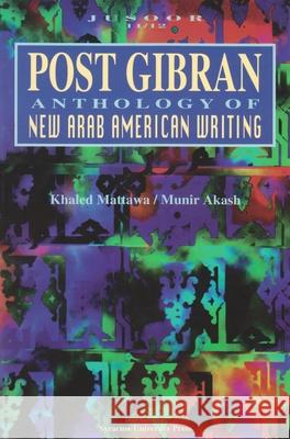 Post Gibran: Anthology of New Arab American Writing Mattawa, Khaled 9780965203135 Kitab