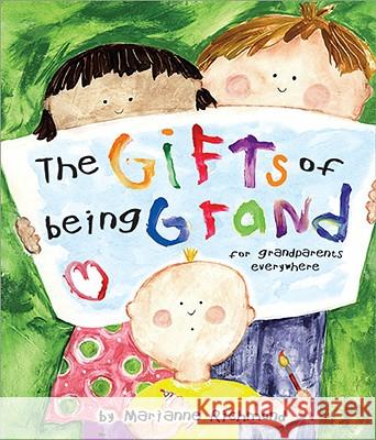 The Gifts of Being Grand: For Grandparents Everywhere Marianne R. Richmond 9780965244886 Marianne Richmond Studios