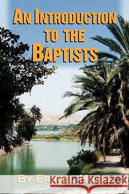 An Introduction to the Baptists Erroll Hulse 9780965288378 