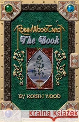 Robin Wood Tarot: The Book Robin Wood 9780965298414