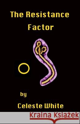 The Resistance Factor Celeste White 9780965302494 Keswick House
