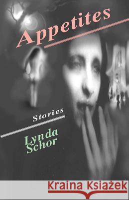 Appetites Lynda Schor 9780965404365