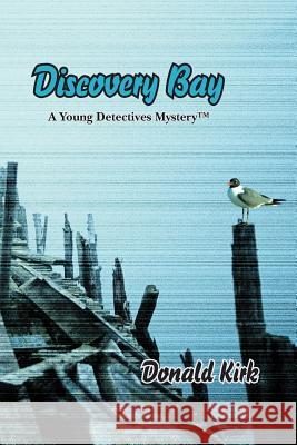 Discovery Bay: A Young Detectives Mystery Donald Kirk 9780965434126 Donald K Kirk