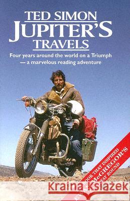 Jupiter's Travels Ted Simon 9780965478526 Jupitalia Productions