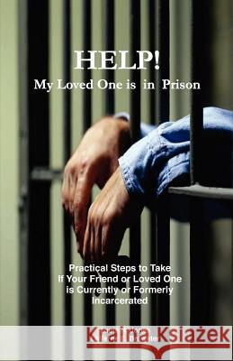 Help! My Loved One Is in Prison Louis N. Jones Laverne E. Brewster 9780965662512 Conquest Books