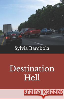 Destination Hell Sylvia Bambola 9780965738965