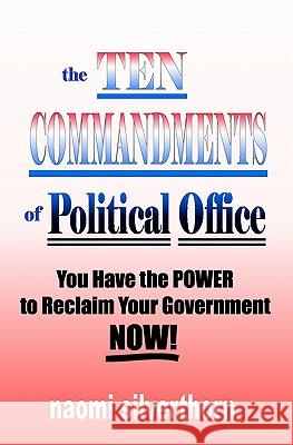 The Ten Commandments of Political Office Naomi Silverthorn 9780965741545 Blue Planet