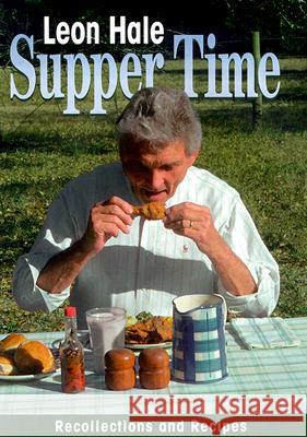 Supper Time Leon Hale Barbara Whitehead 9780965746830 Winedale Publishing