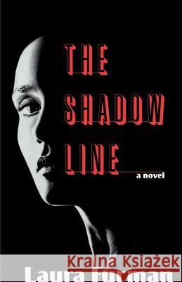 The Shadow Line Laura Furman 9780965746861 Winedale Publishing