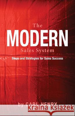 The Modern Sales System Carl Henry 9780965762625 Henry Associates Press