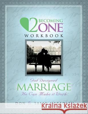 Two Becoming One Workbook Don Meredith Sally Meredith 9780965796538 Christian Family Life