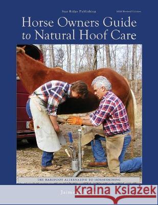 Horse Owners Guide to Natural Hoof Care Jaime Jackson 9780965800792 Star Ridge Publishing