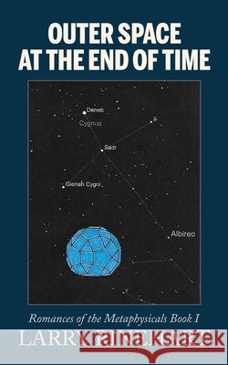Outer Space at the End of Time Jim Henderson Larry Rinehart 9780965909532