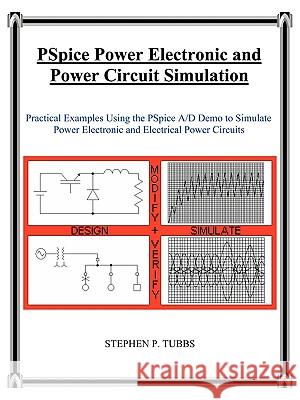 PSpice Power Electronic and Power Circuit Simulation Stephen Philip Tubbs 9780965944694 Stephen P. Tubbs