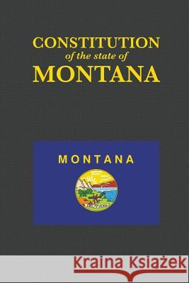 The Constitution of the State of Montana Gary D. Robson 9780965960939 Proseyr Publishing