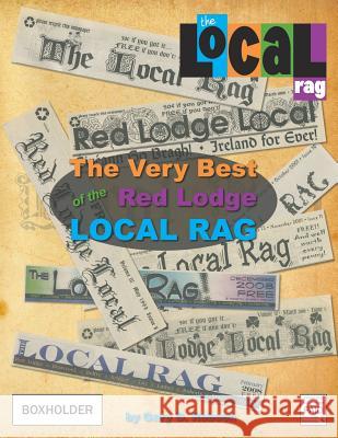The Very Best of the Red Lodge Local Rag Gary D. Robson 9780965960977 Proseyr Publishing