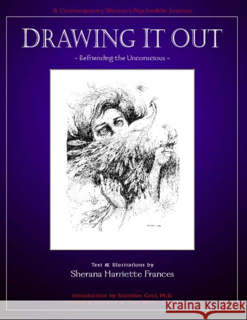 Drawing It Out: Befriending the Unconscious  9780966001952 Multidisciplinary Association for Psychedelic