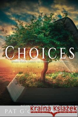 Choices: Standing in the Gap or Standing in God's Way? Book 6 Pat G'Orge-Walker 9780966015546 Patricia G'Orge-Walker