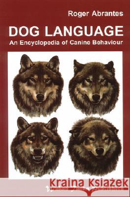 Dog Language Abrantes, Roger 9780966048407 Dogwise Publishing