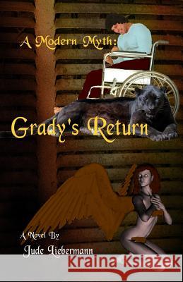 A Modern Myth: Grady's Return Jude Liebermann 9780966065350 Lee Publications