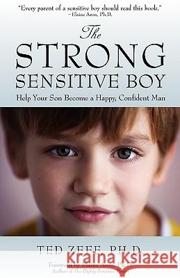 The Strong, Sensitive Boy Zeff, Ted 9780966074529 Prana Publishing