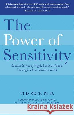 The Power of Sensitivity Ted Zeff 9780966074543 Prana Publishing