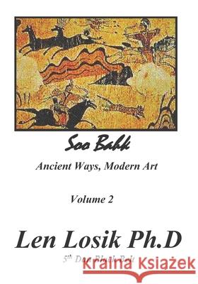 Soo Bahk Ancient Ways Modern Art Volume II Len Losi 9780966117912 Sanlen Enterprises