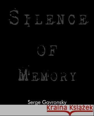Silence of Memory Serge Gavronsky 9780966124279 Spuyten Duyvil
