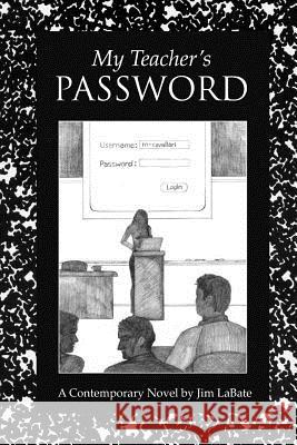 My Teacher's Password Jim Labate Wendy Nooney 9780966210019 Mohawk River Press
