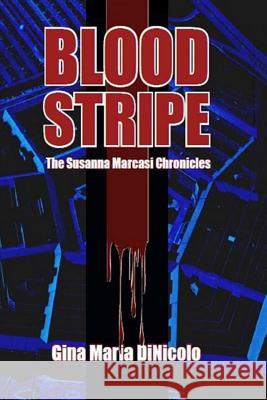 Blood Stripe: The Susanna Marcasi Chronicles Gina Maria Dinicolo 9780966298604 St. John's Press