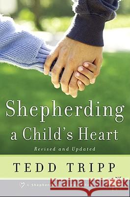 Shepherding a Child's Heart Tedd Tripp David Powlison 9780966378603 Shepherd Press