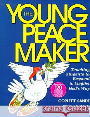 The Young Peacemaker Corlette Sande Russ Flint & Associates                  Russ Flint & Associates 9780966378610 Shepherd Press