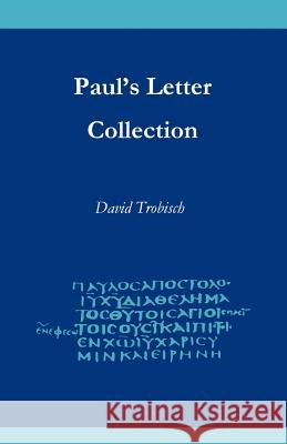 Paul's Letter Collection: Tracing the Origins David Trobisch Gerd Theissen 9780966396676