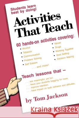 Activities That Teach: Students Learn Best By Doing! Jackson, Tom 9780966463316 Red Rock Publishing
