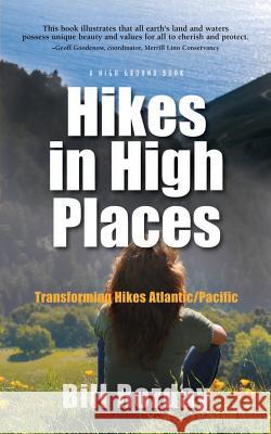 Hikes in High Places: Transforming Hikes Atlantic/Paciific MR Bill R. Rozday 9780966487558 Virgin Pines Press